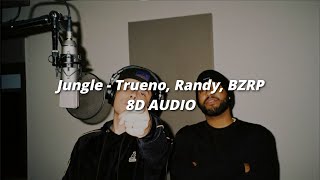 Trueno, Randy, Bizarrap - JUNGLE | AUDIO 8D 🎧