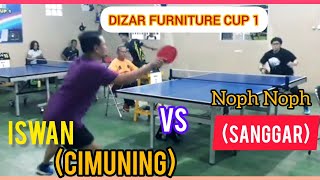 Noph Noph (SANGGAR) vs Iswan (CIMUNING) || DIZAR FURNITURE CUP 1 || GOR KAMUS