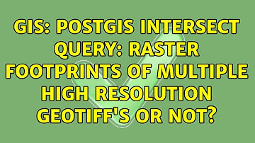 GIS: PostGIS intersect query: Raster footprints of multiple high resolution GeoTIFF
