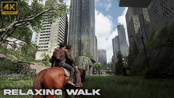 [4K] The Last of Us Part II Remastered Relaxing Walk as Ellie | Max Graphics | DLSS OFF | PC
