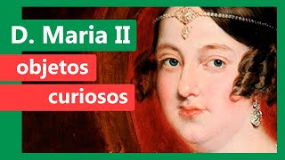 D. MARIA II: surpreenda-se com esses objetos da princesa brasileira que foi rainha de Portugal