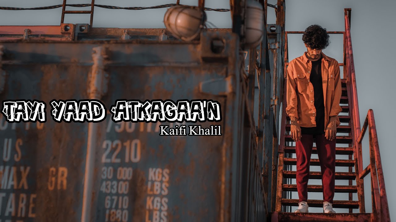 Kaifi Khalil   Tayi Yaad Atkagaan  Official Music Video