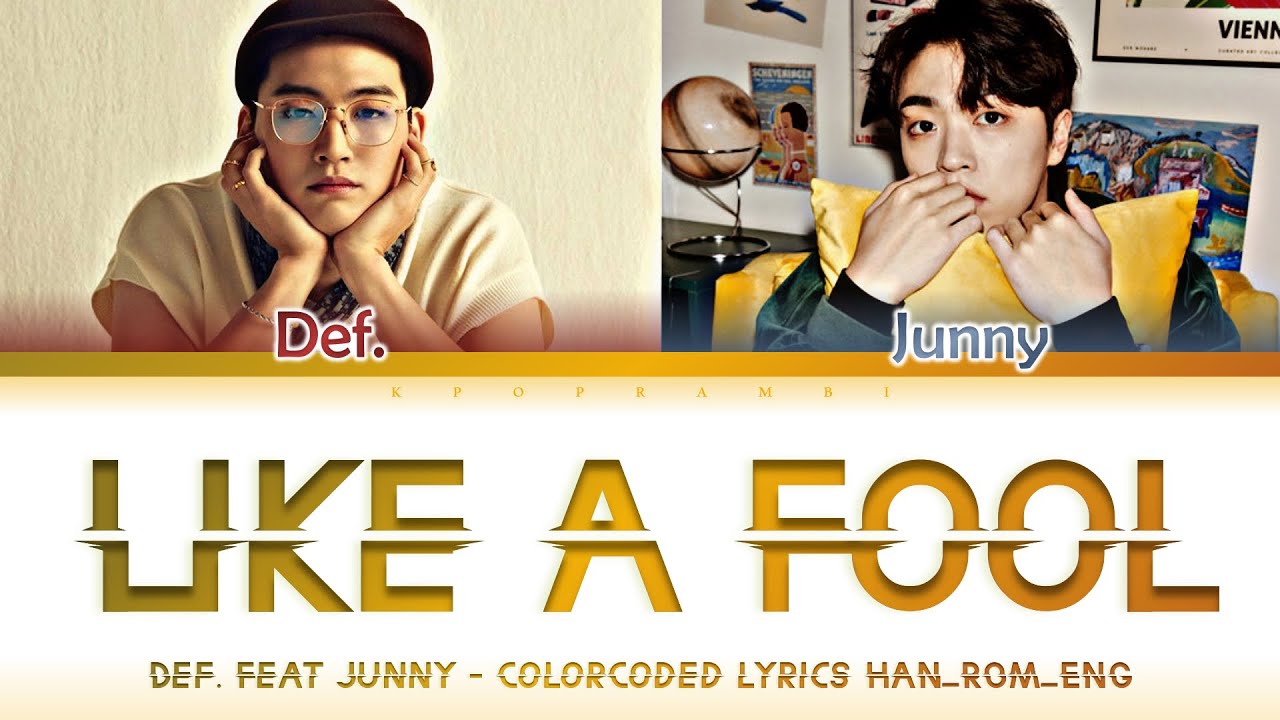 DEF. (JAY B) ''LIKE A FOOL (바보같이) (Feat. JUNNY)'' Lyrics 가사 [日本語字幕
