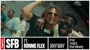 SFB - Anyway ft. Ronnie Flex (prod. Trobi & Churchbwoy)