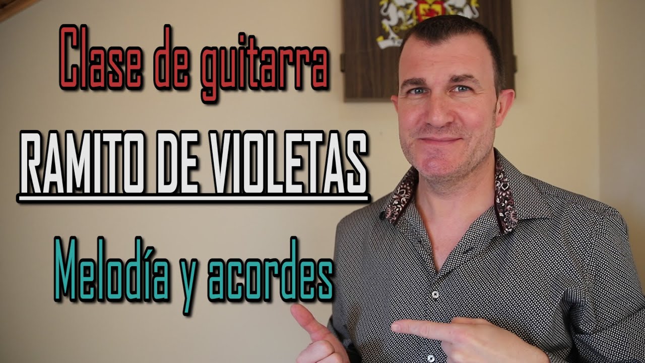 laberinto Jarra facultativo Melodía con acordes: Ramito de Violetas - CLASES DE GUITARRA - YouTube