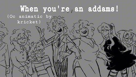 When you’re an Addams! [mini OC animatic]