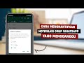 Cara Menonaktifkan Notifikasi Grup WhatsApp Yang Mengganggu