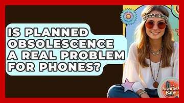 Is Planned Obsolescence A Real Problem For Phones? - I