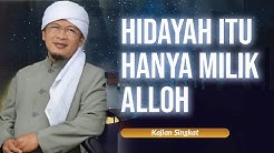 HIDAYAH ITU HANYA MILIK ALLOH | Kajian Singkat Aa Gym
