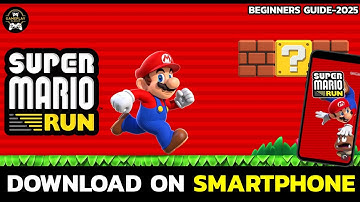 How to Install Super Mario Run on Android & iPhone (2025 Guide)?