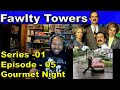 Fawlty Towers: Season 1, Episode 5 Gourmet Night Reaction