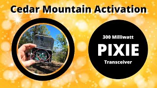 Pixie Transceiver, 300 mWatts on Cedar Mountain