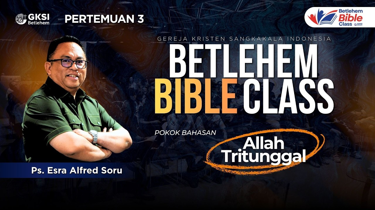 ALLAH TRITUNGGAL | BBC, 8 NOV' 2025 | Ps. Esra Alfred Soru