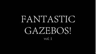 FANTASTIC GAZEBOS Vol. 1 by Gooseworx 116,546 views 4 years ago 1 minute, 13 seconds
