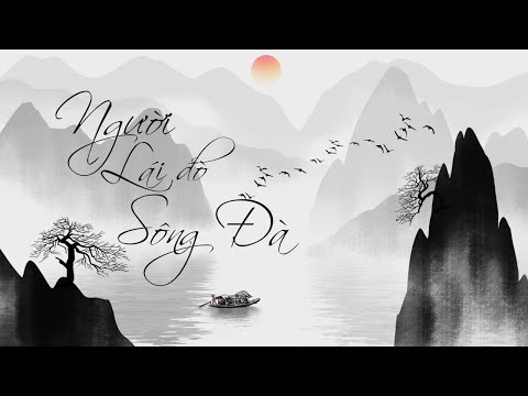 Video Soạn văn 12: Người lái đò sông Đà (Nguyễn Tuân) - youtube