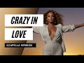 Crazy In Love Acapella Lyrics Crazy In Love Beyoncé Ft Jay Z Lyrics 