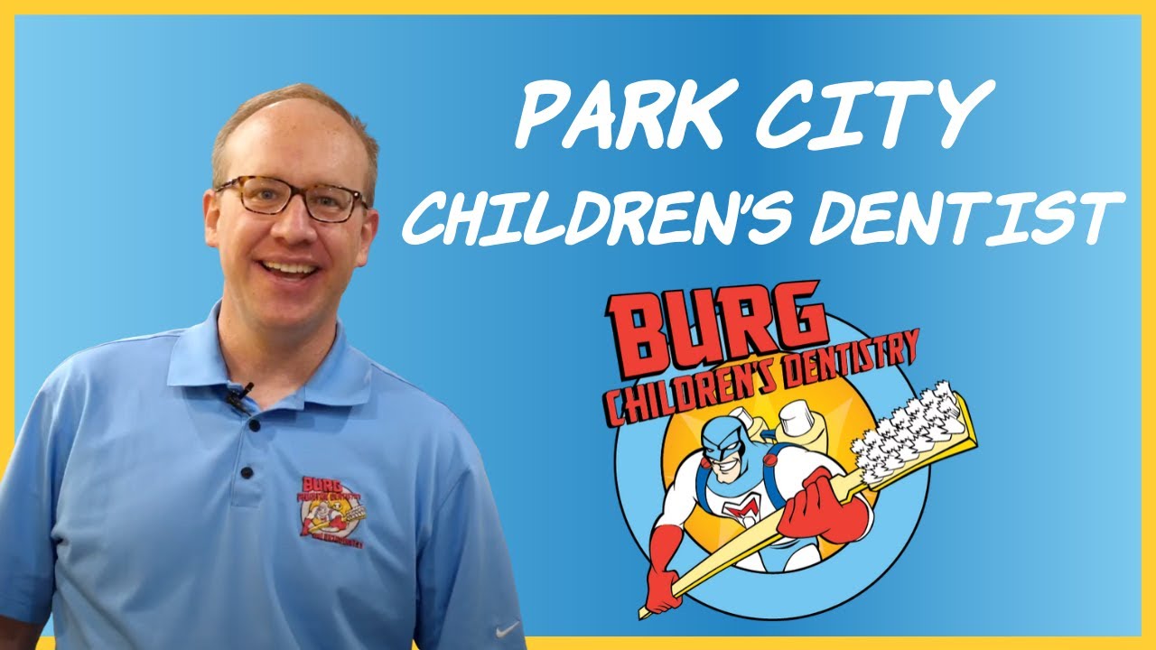 Burg Children's Dentistry & Orthodontics Park City Introduction Park