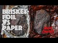 Smoking Brisket wrapped in Foil vs Butcher Paper - Brisket Series part 1 of 3