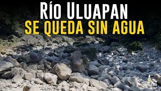 Atípico: Río Uluapan se queda sin agua en la mazateca