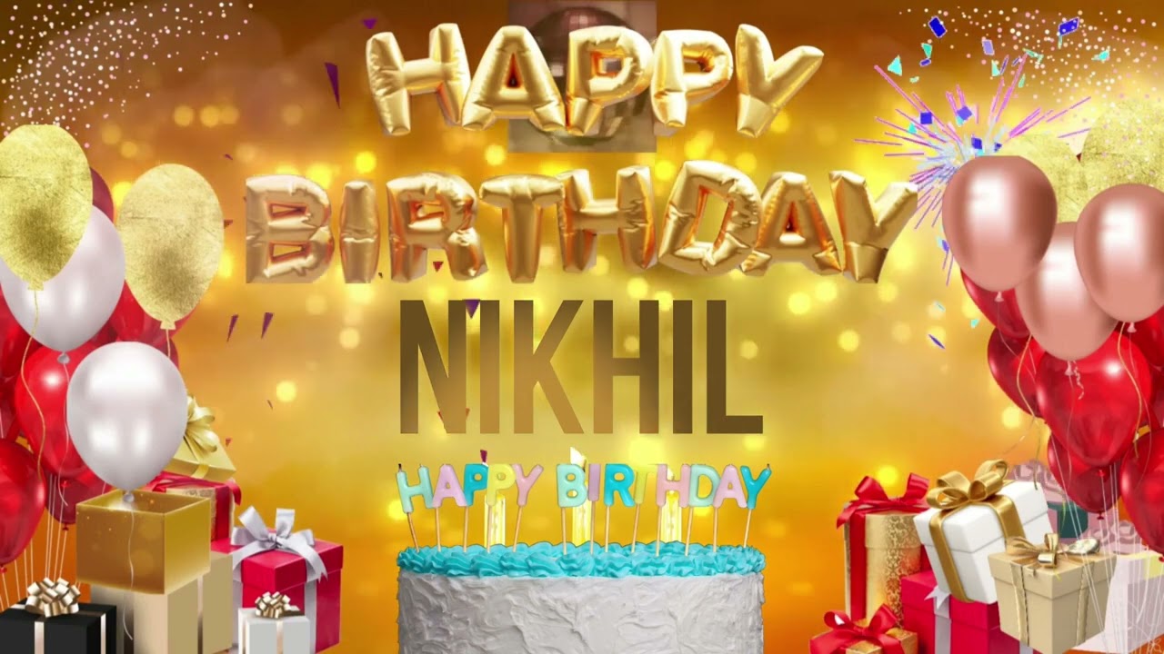 NiKHiL   Happy Birthday Nikhil