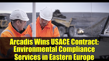 Arcadis Wins USACE Contract: Environmental Compliance Services in Eastern Europe