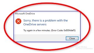 how to fix sorry there is a problem with onedrive servers  (error code: 0x8004def5)