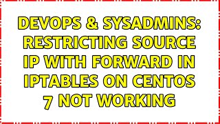 Celebrity DevOps & SysAdmins: Restricting Source IP with Forward in iptables on CentOS 7 not working Wealth