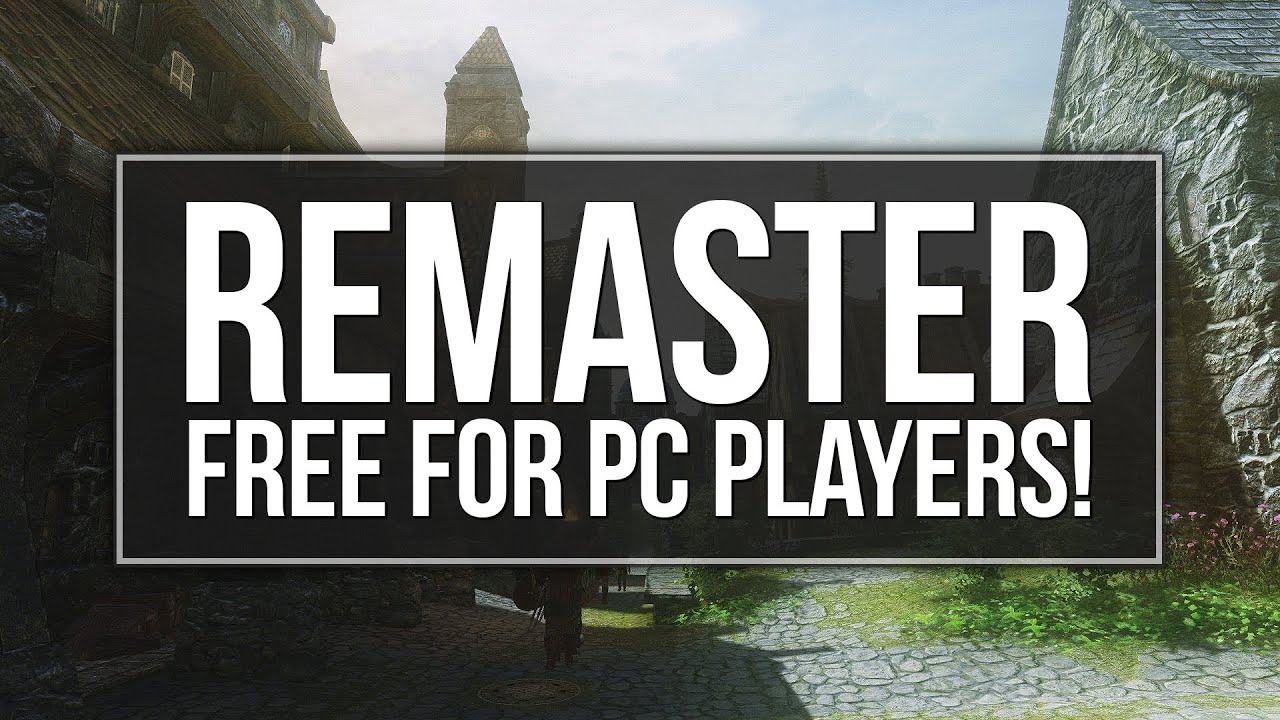 Skyrim Remastered : FREE for PC Players Who Own the Game and DLC!