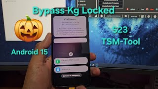 Bypass Kg Locked Samsung S23 (S911B) binario 8 ➡️✅️ TSM-Tool