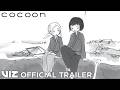 Official Manga Trailer | cocoon | VIZ