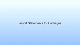 Import Statements for Packages | Lecture 18: Packages-II
