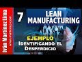 Lean Manufacturing 7 - Ejemplo para identificar el desperdicio en un proceso