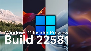 Dev + Beta | Windows 11 [Dev Channel] Build 22581