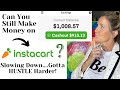 Instacart Slowing Down &amp; Shopper Earnings Decreasing? How Money can YOU Make EVERY Week? I Made This
