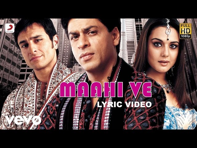 Maahi Ve Lyric Video - Kal Ho Naa Ho|Shah Rukh Khan|Saif Ali|Preity|Udit Narayan|Karan J class=