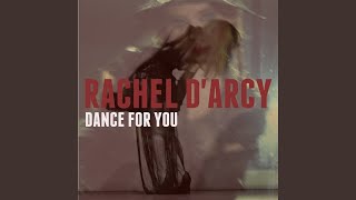 Video thumbnail of "Rachel D'Arcy - Dance for You"