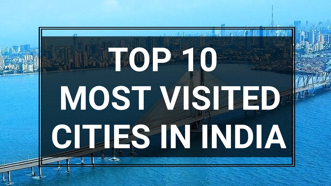 TOP 10 MOST VISITED CITIES IN INDIA || INDIAN CITIES TRAVEL || INDIAN TRAVELLING WORLD TOP 10 MOST VISITED CITIES IN INDIA || INDIAN CITIES TRAVEL || INDIAN TRAVELLING WORLD