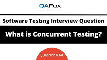 What is a Concurrent Testing? (Software Testing Interview Question #346)