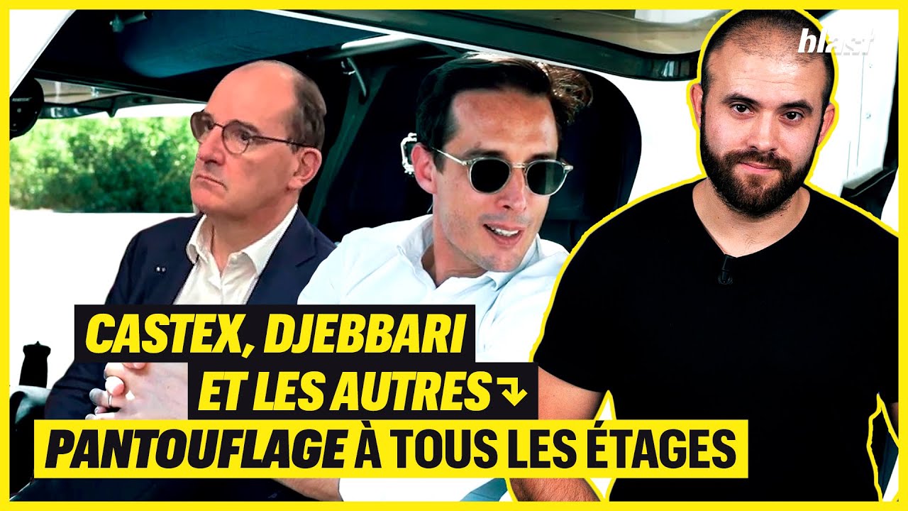 ⁣CASTEX, DJEBBARI ET LES AUTRES : PANTOUFLAGE À TOUS LES ÉTAGES