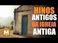 Hinos Antigos - Da Igreja Antiga