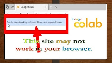 This site may not work in your browser. Google Colab