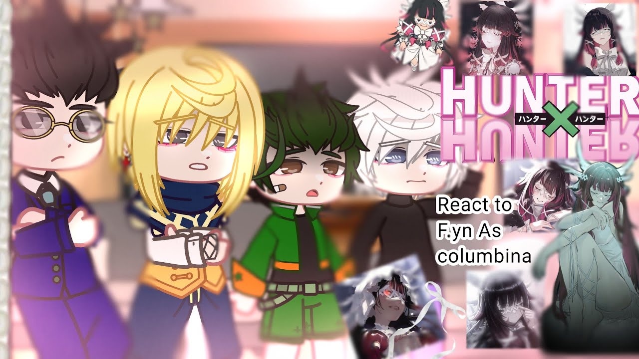 HunterXHunter react to F.yn as columbina🌙💗🪼