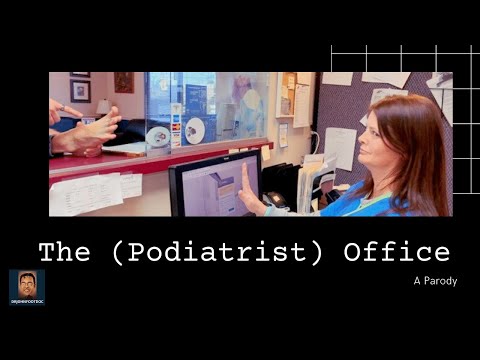The (Podiatrist) Office - A Parody