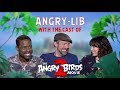 THE ANGRY BIRDS MOVIE 2 - Angry-Libs with the Cast!