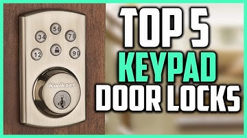 Top 5 Best Keypad Door Locks 2022 Reviews