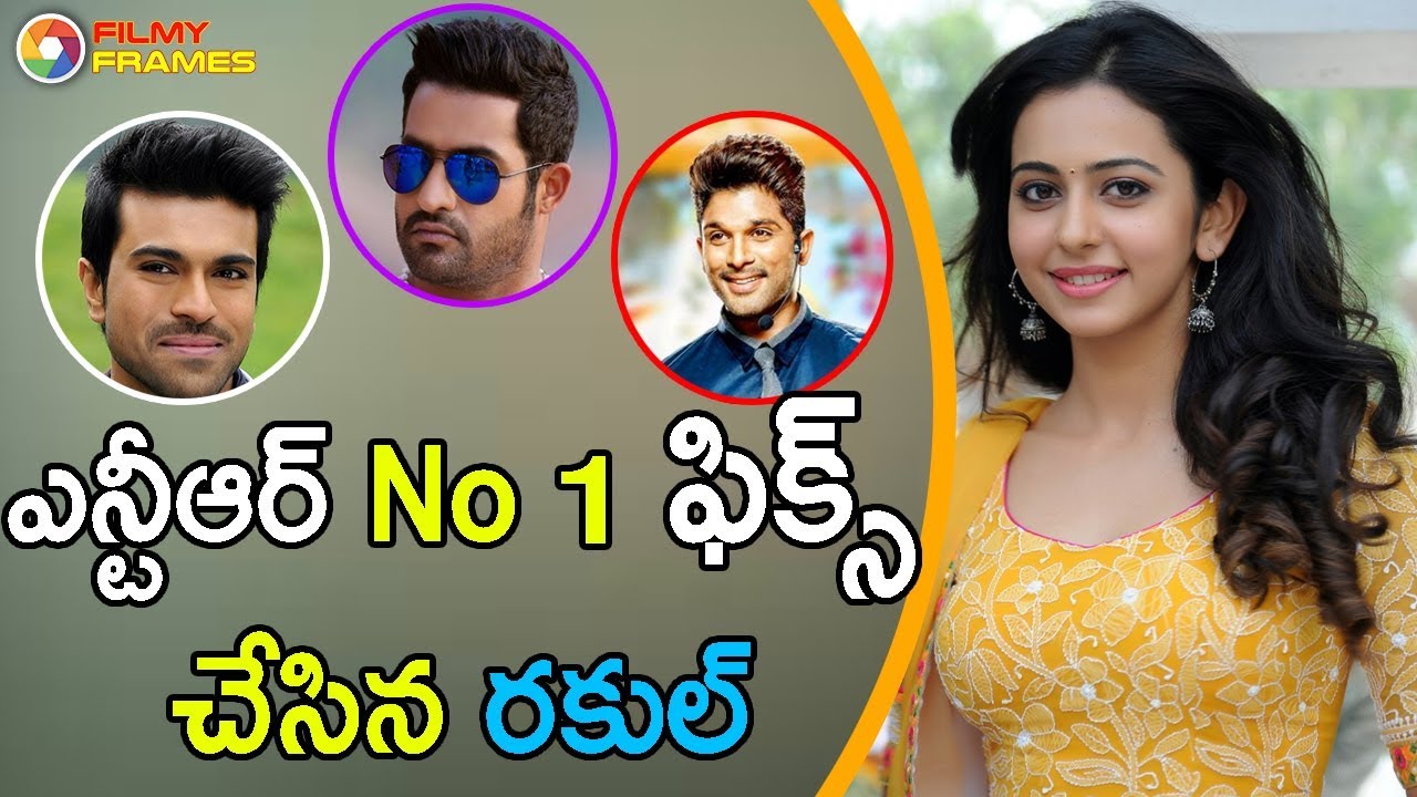 Rakul Preet Confirmed Jr Ntr Is No 1 When Compared With Allu Arjun And Ram Charan | Filmy Frames rakul preet singh hd images