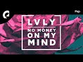 Lvly feat. Dai - No Money On My Mind (Chez Remix)