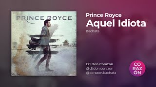 Prince Royce – Aquel Idiota