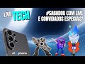 Live Tech no Sabadão com participações especiais!