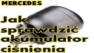 Mercedes Akumulator ciśnienia, kilka słów jak sprawdzić